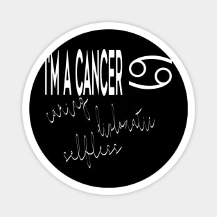 I'm a CANCER Magnet